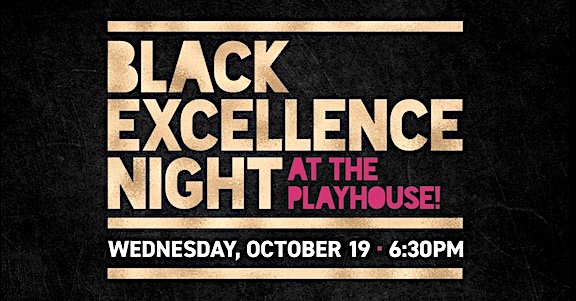 ‘Black Excellence Night’ at playhouse Oct. 19