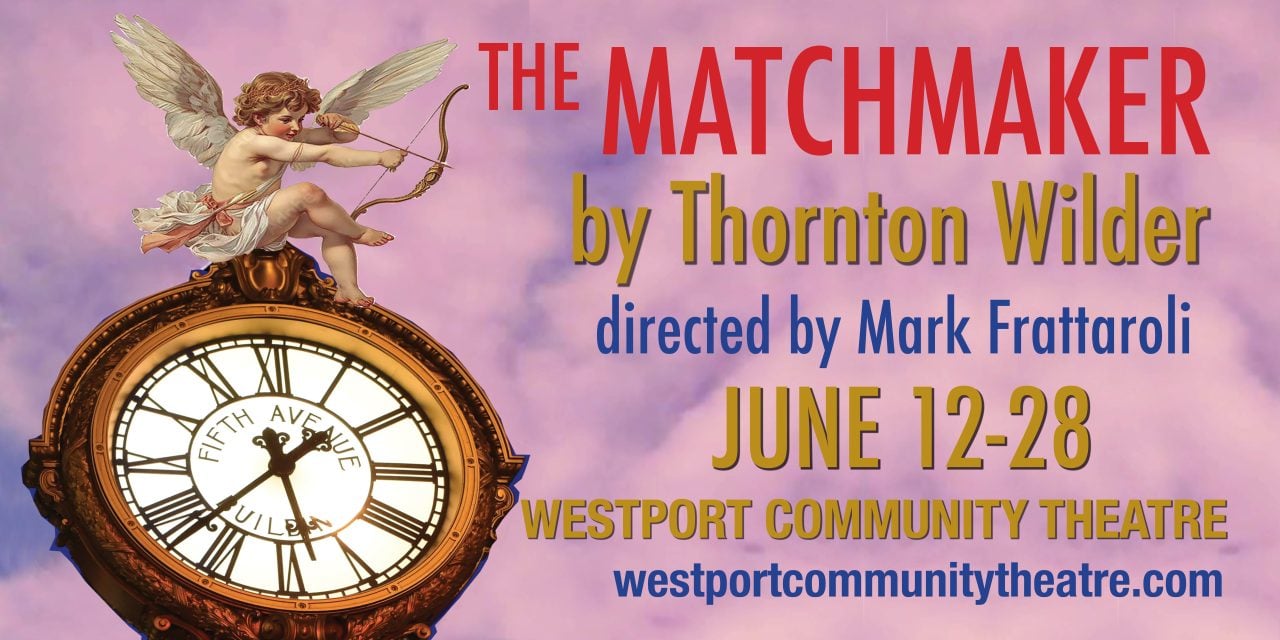 WCT presents “The Matchmaker,” source for “Hello, Dolly!”