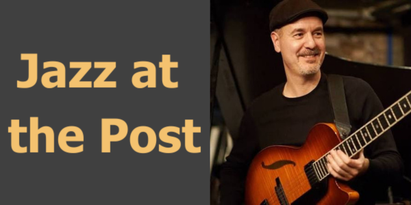 Jazz at the Post: August Guitars! IV